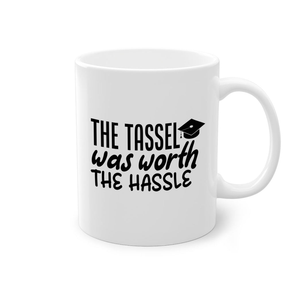 the tassel was worth the hassle 6#- graduation-Mug / Coffee Cup