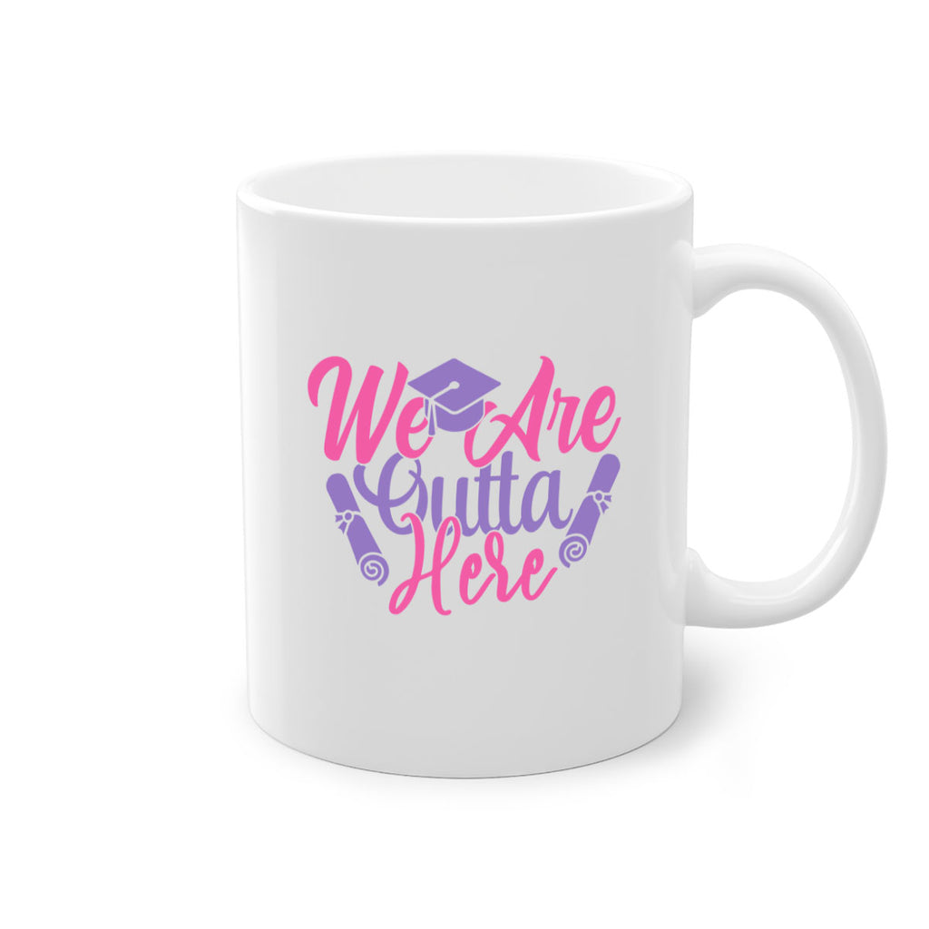 we are outta here 7#- graduation-Mug / Coffee Cup