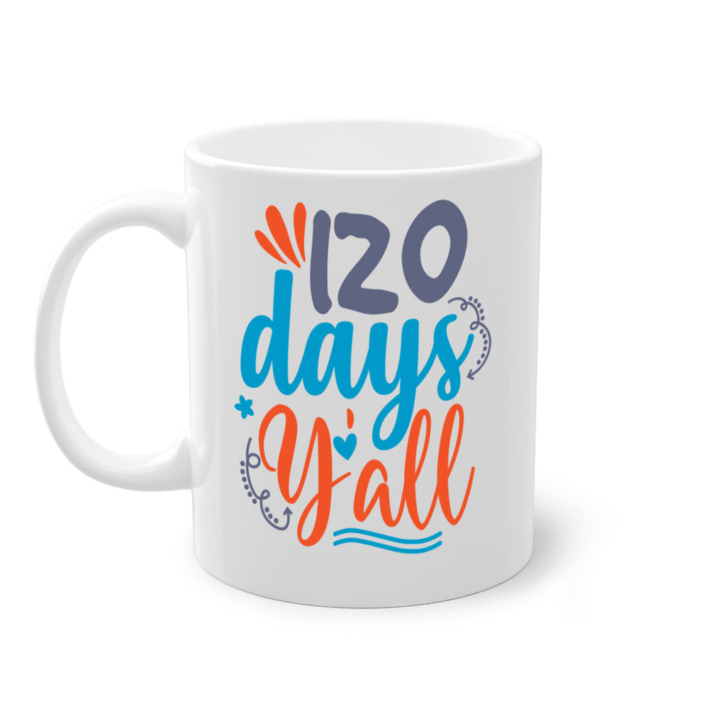 120 days yalll 9#- 100 days-Mug / Coffee Cup