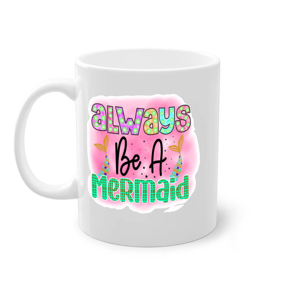 Always Be A Mermaid 13#- mermaid-Mug / Coffee Cup
