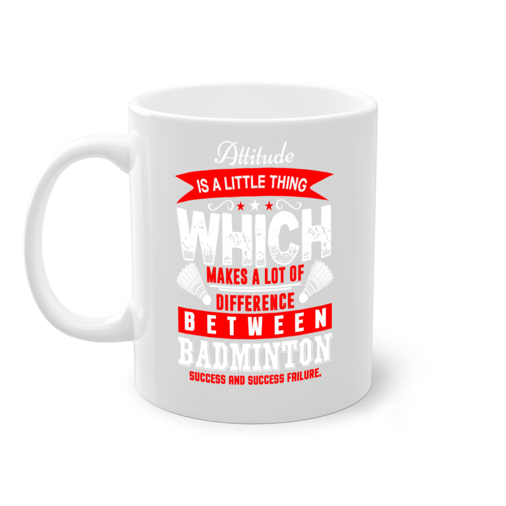 Attitude is a little thing that makes alot of difference 1453#- badminton-Mug / Coffee Cup