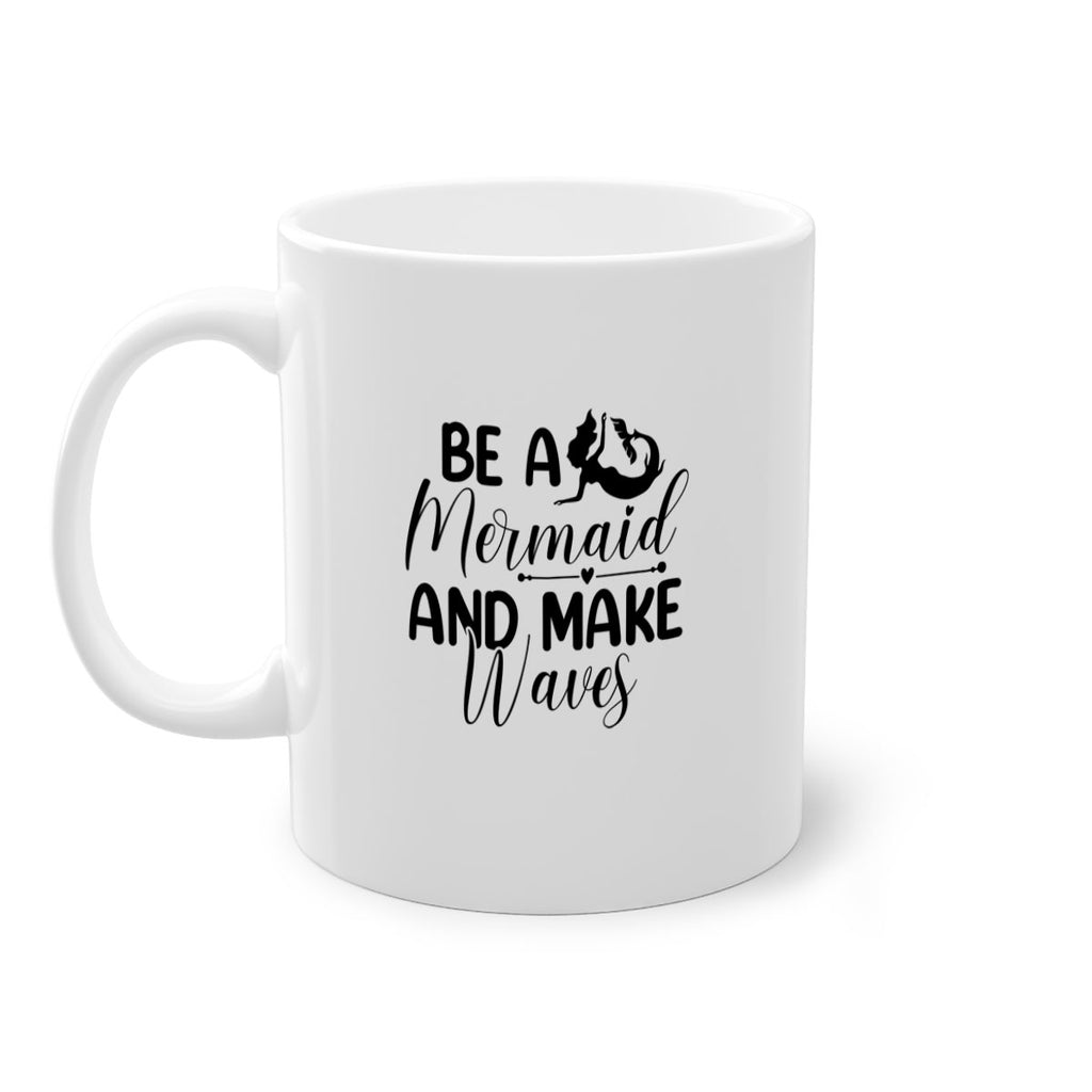 Be A Mermaid And Make Waves 45#- mermaid-Mug / Coffee Cup