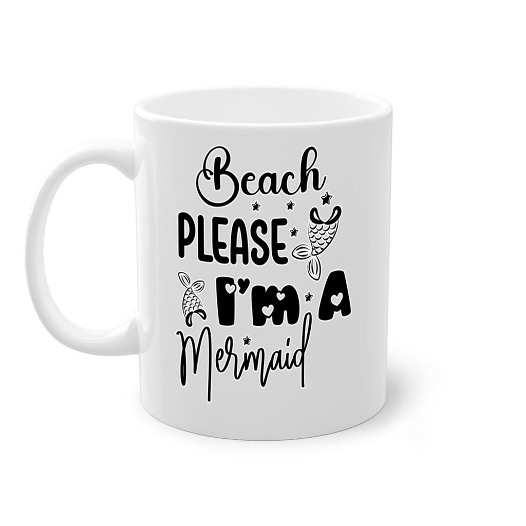 Beach Please Im A Mermaid 62#- mermaid-Mug / Coffee Cup