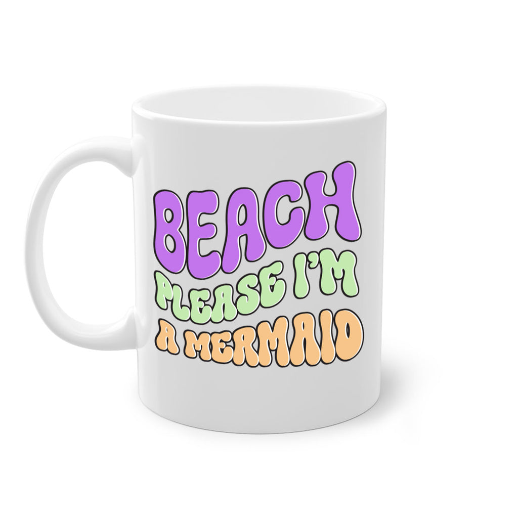Beach Please Im A Mermaid 63#- mermaid-Mug / Coffee Cup