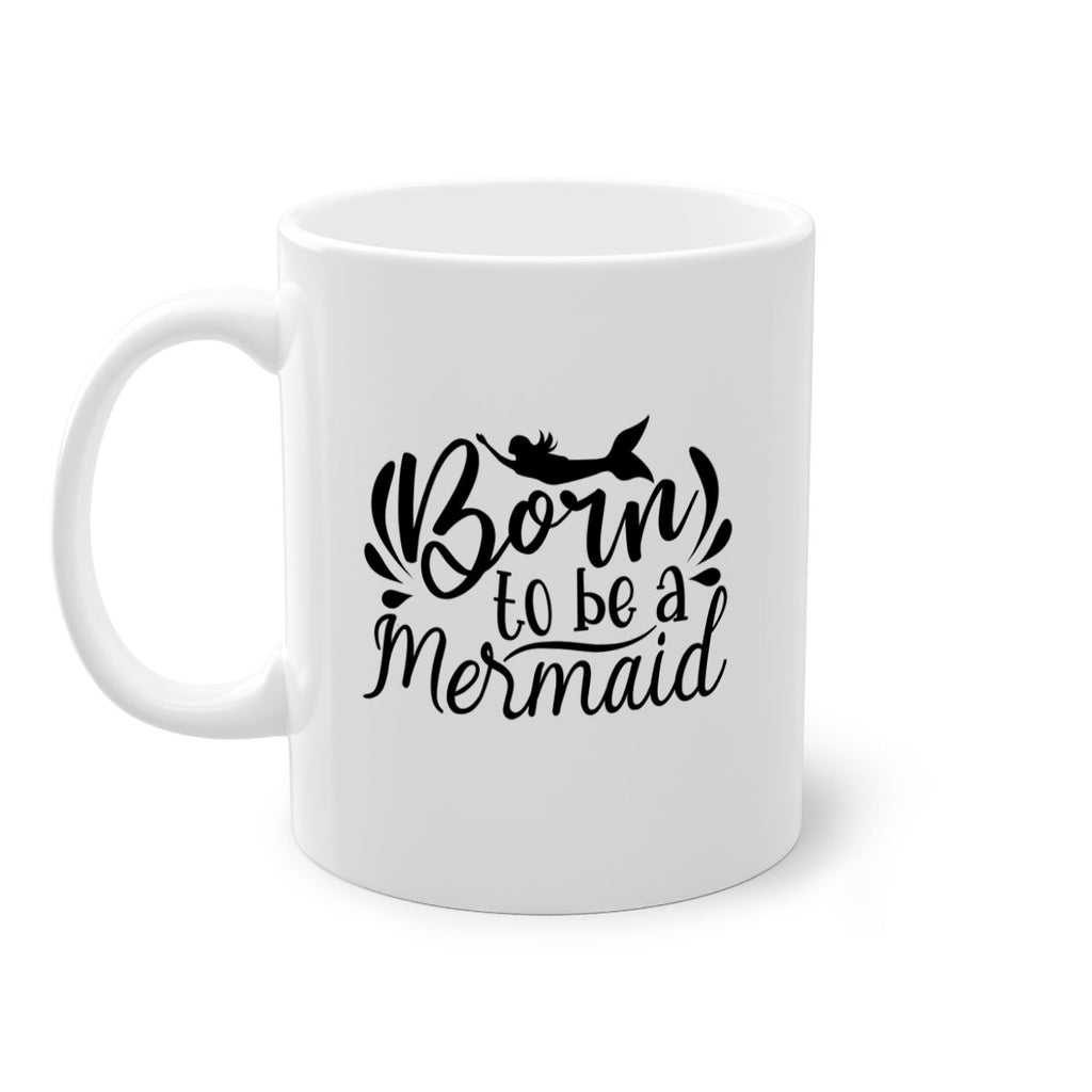 Born To Be A Mermaid 81#- mermaid-Mug / Coffee Cup