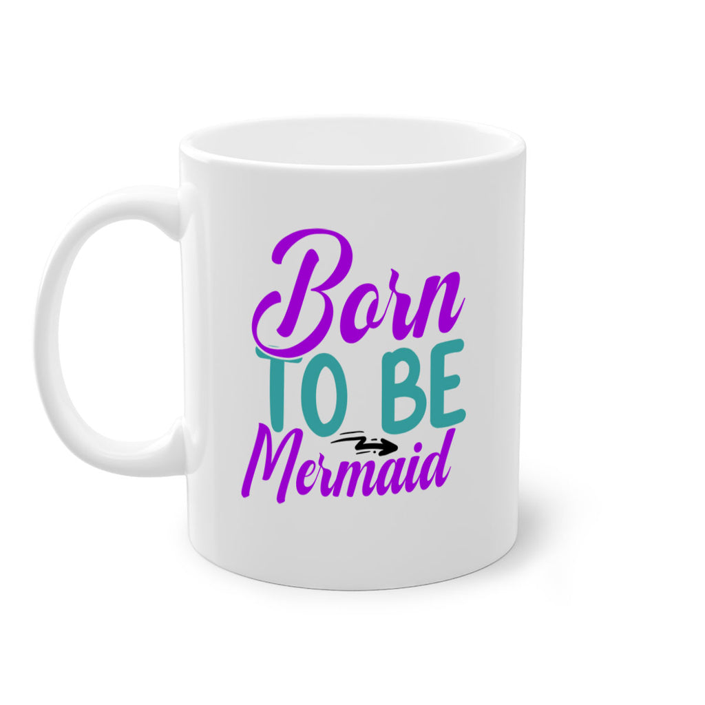 Born To Be Mermaid 82#- mermaid-Mug / Coffee Cup