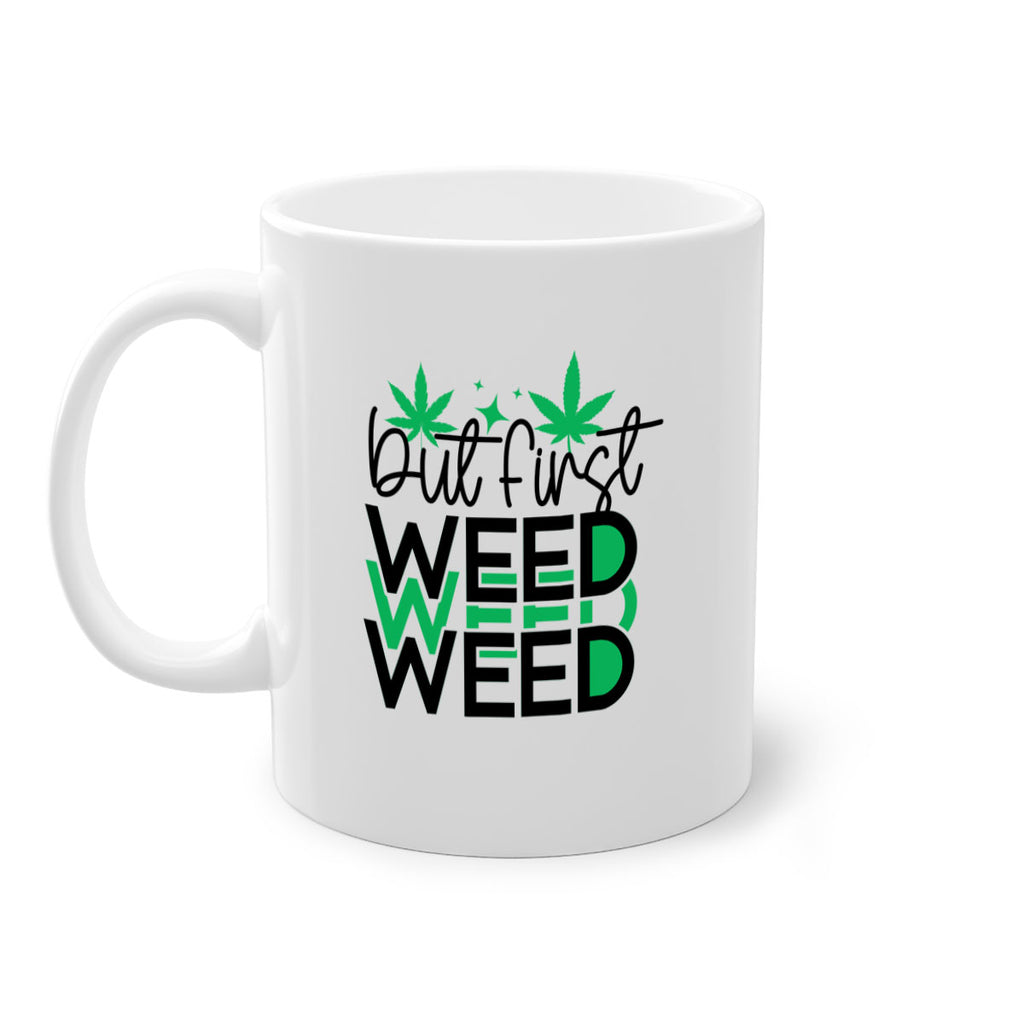 But First Weed 30#- marijuana-Mug / Coffee Cup