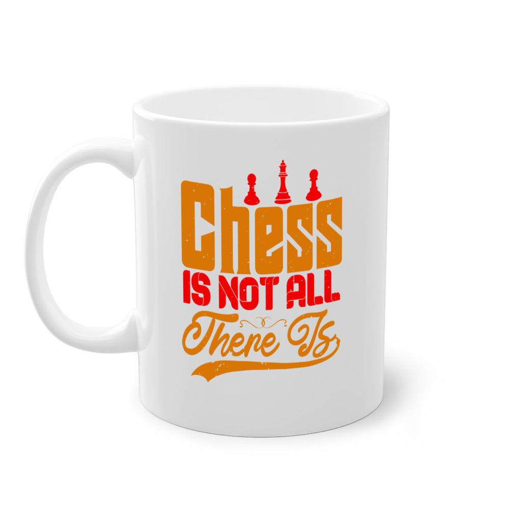 Chess is not all there is 17#- chess-Mug / Coffee Cup