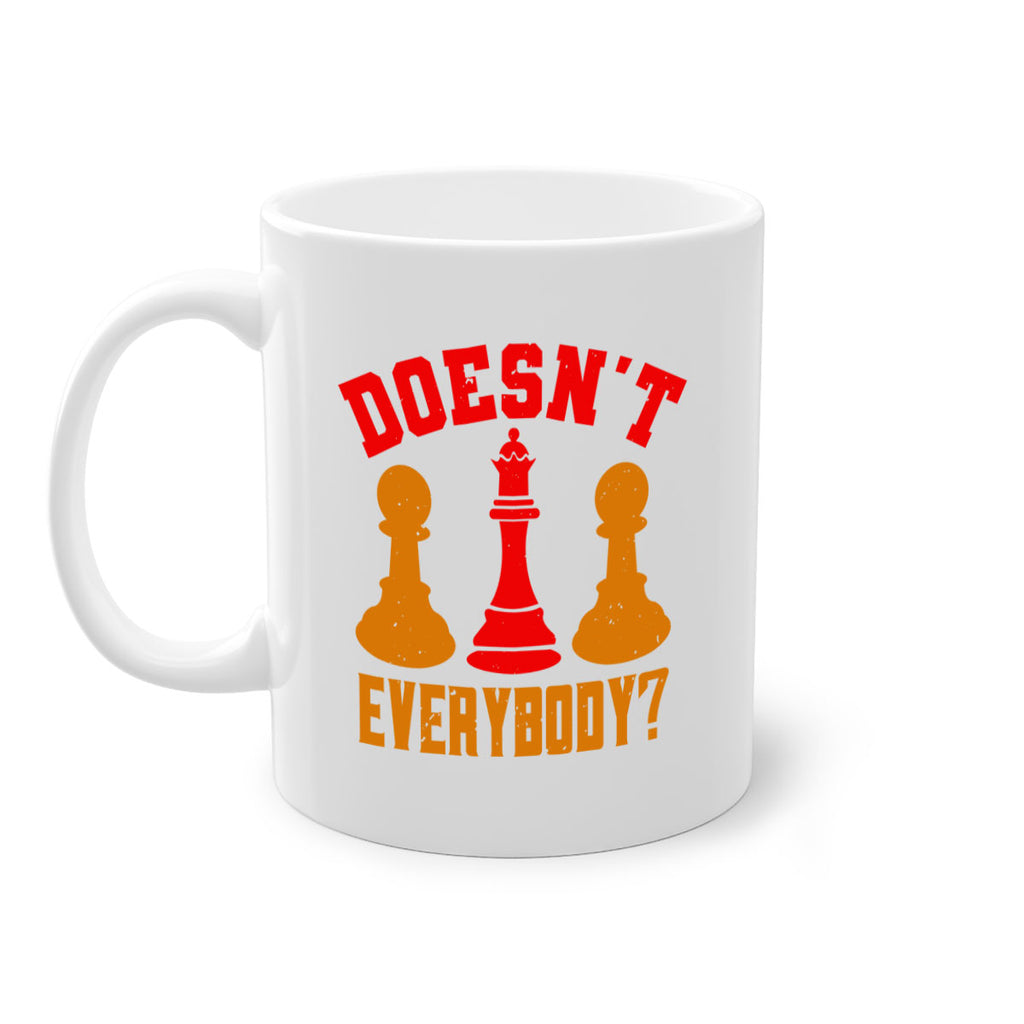 Doesnt everybody 1#- chess-Mug / Coffee Cup