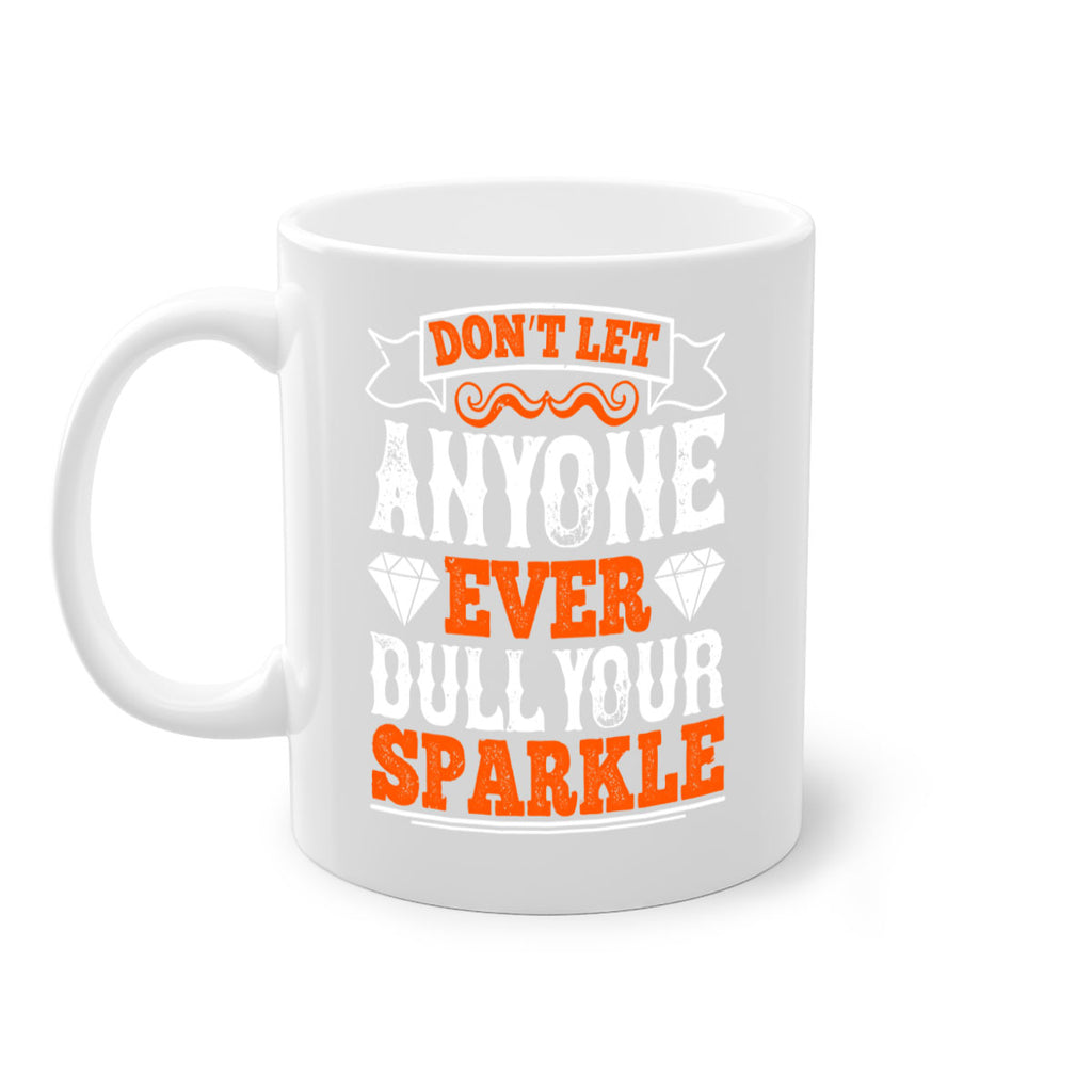 Don’t let anyone ever dull your sparkle 1554#- basketball-Mug / Coffee Cup