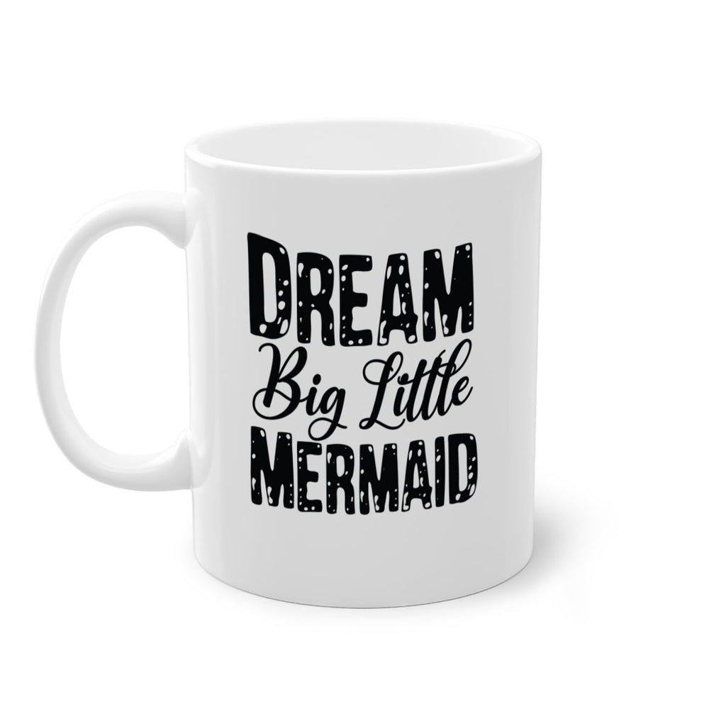 Dream Big Little Mermaid 134#- mermaid-Mug / Coffee Cup