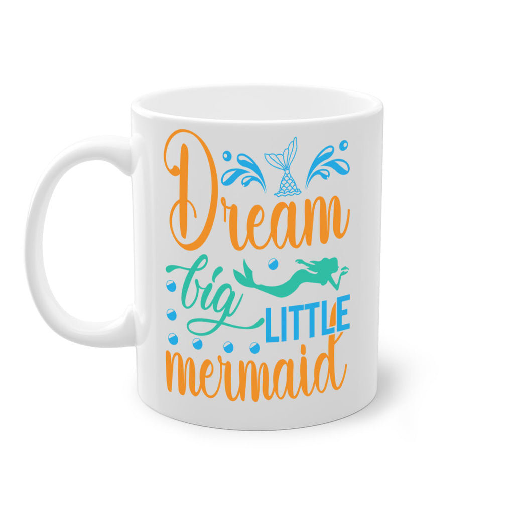 Dream Big Little Mermaid 135#- mermaid-Mug / Coffee Cup