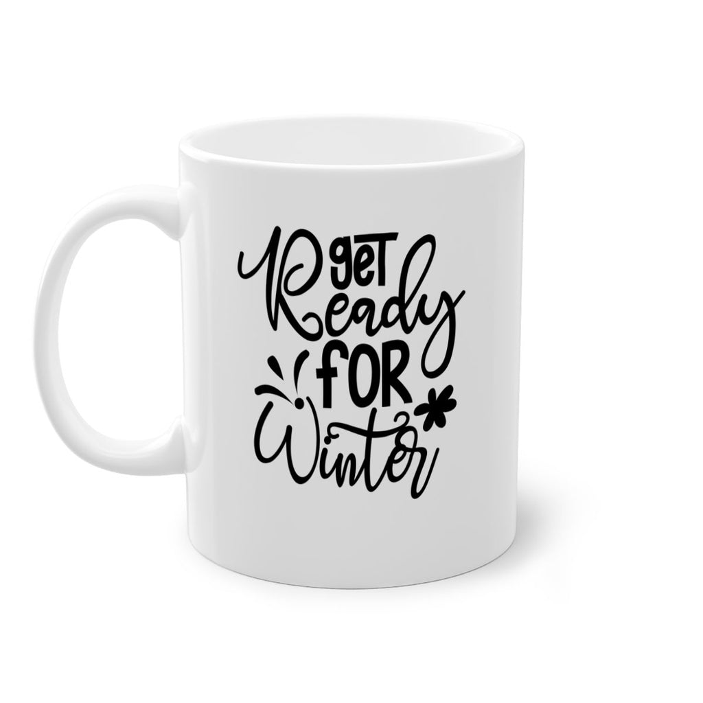 Get Ready For Winter 111#- winter-Mug / Coffee Cup