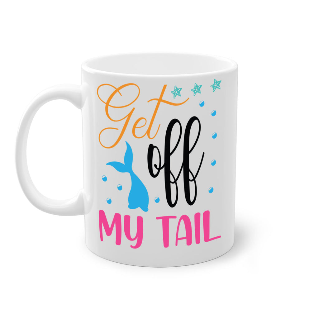 Get off My Tail 186#- mermaid-Mug / Coffee Cup