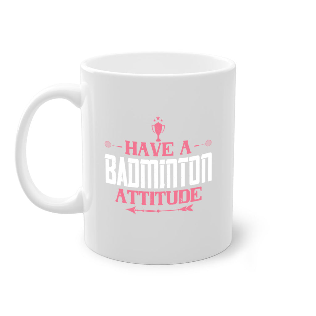 Have a BADminton attitude 2229#- badminton-Mug / Coffee Cup