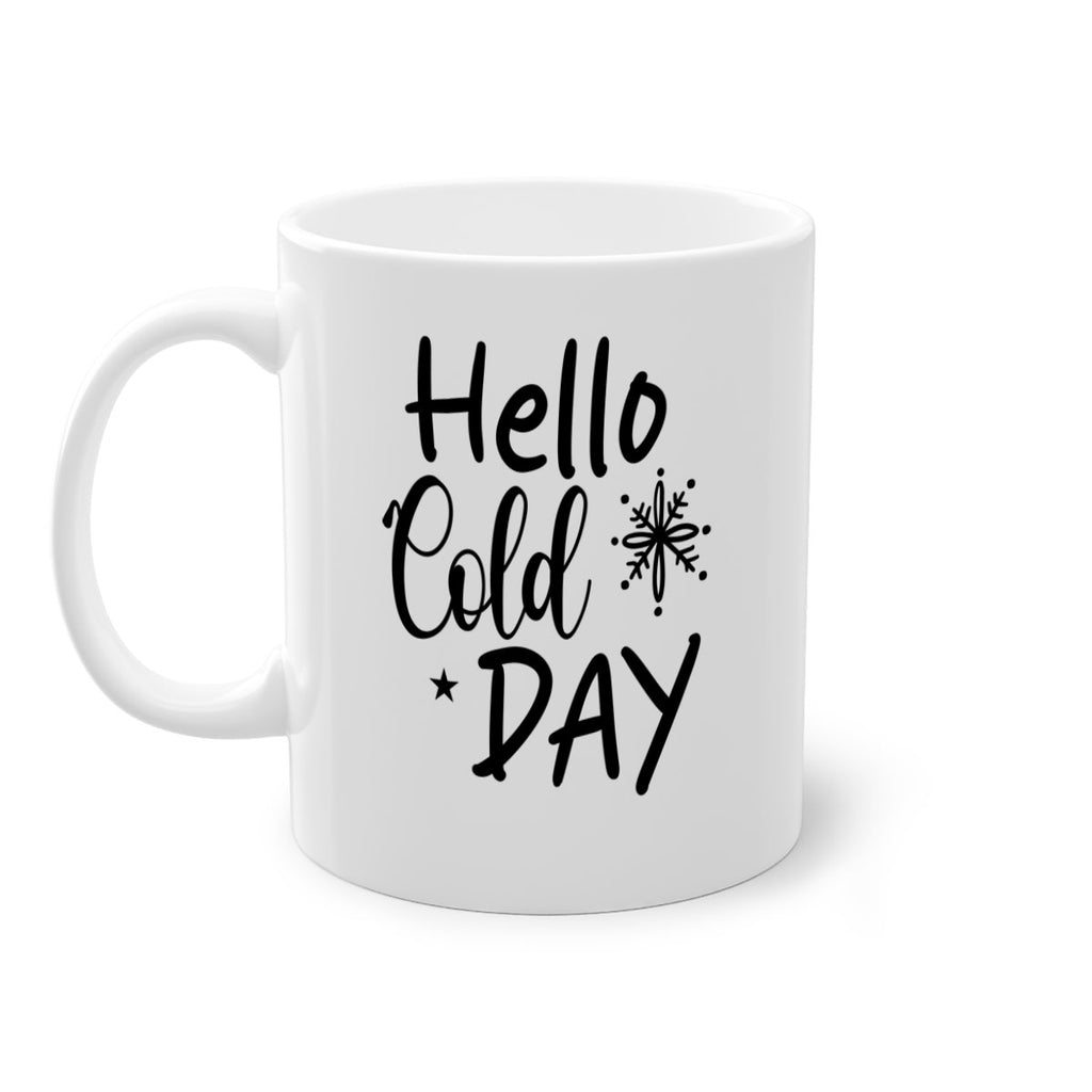 Hello Cold Day 142#- winter-Mug / Coffee Cup