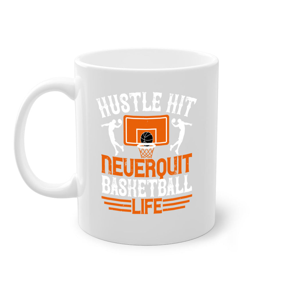 Hustle hit Never quit basketball life 1177#- basketball-Mug / Coffee Cup