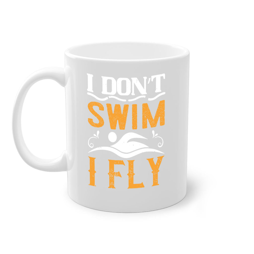 I don’t swim I fly 1132#- swimming-Mug / Coffee Cup