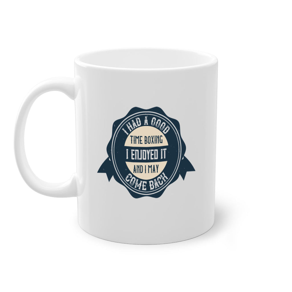 I had a good time boxing I enjoyed it and I may come back 2217#- boxing-Mug / Coffee Cup