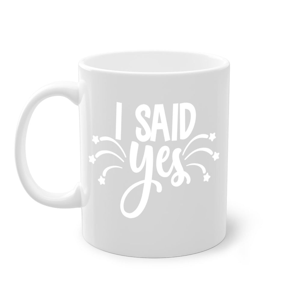 I said yes 37#- wedding-Mug / Coffee Cup