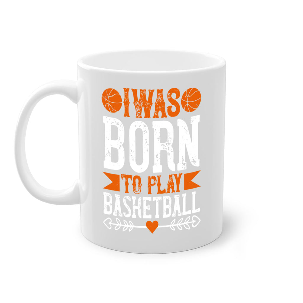 I was born to play basketball 2214#- basketball-Mug / Coffee Cup