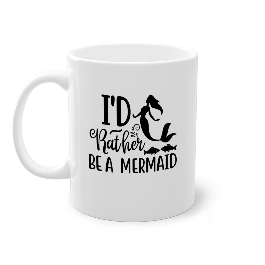 ID RATHER BE A MERMAID 245#- mermaid-Mug / Coffee Cup