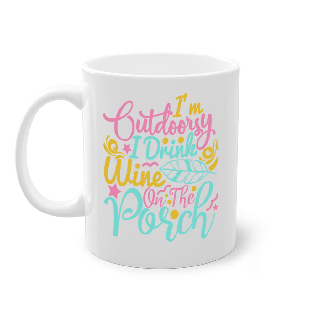 IM OUTDOORSY I DRINK WINE ON THE PORCH Style 61#- Summer-Mug / Coffee Cup