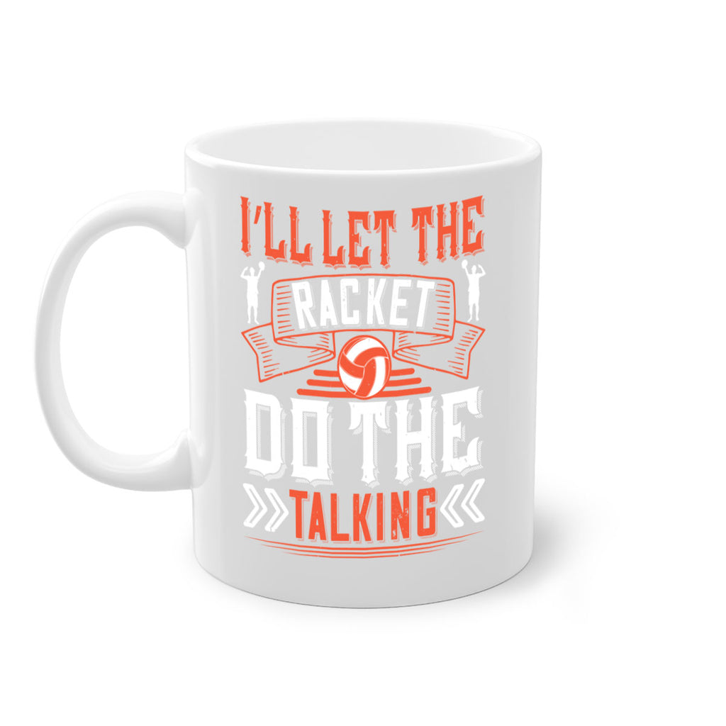 I’ll let the racket do the talking Style 969#- volleyball-Mug / Coffee Cup