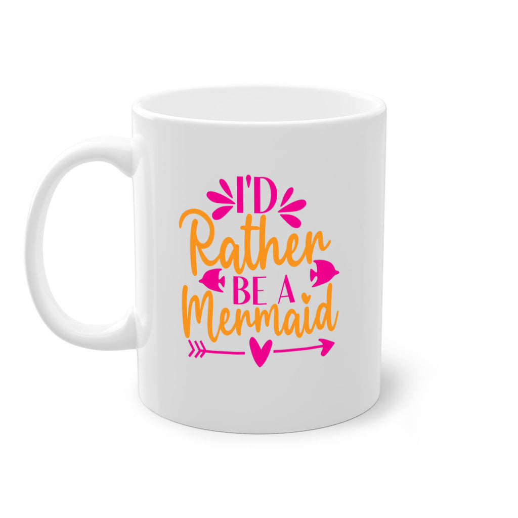Id Rather Be A Mermaid 221#- mermaid-Mug / Coffee Cup