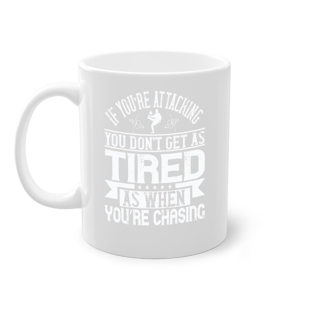 If you’re attacking you don’t get as tired as when you’re chasing 1028#- soccer-Mug / Coffee Cup