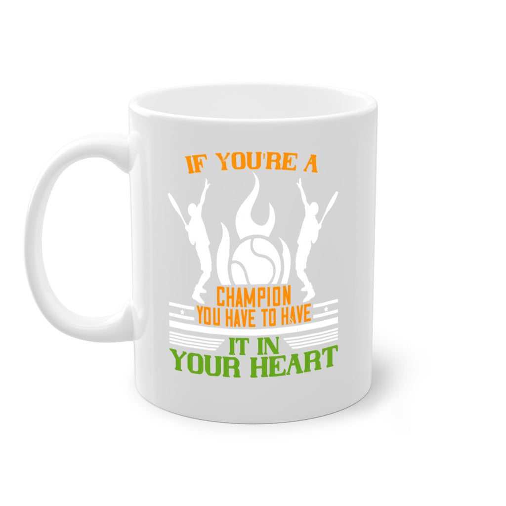 If youre a champion you have to have it in your heart 1031#- tennis-Mug / Coffee Cup