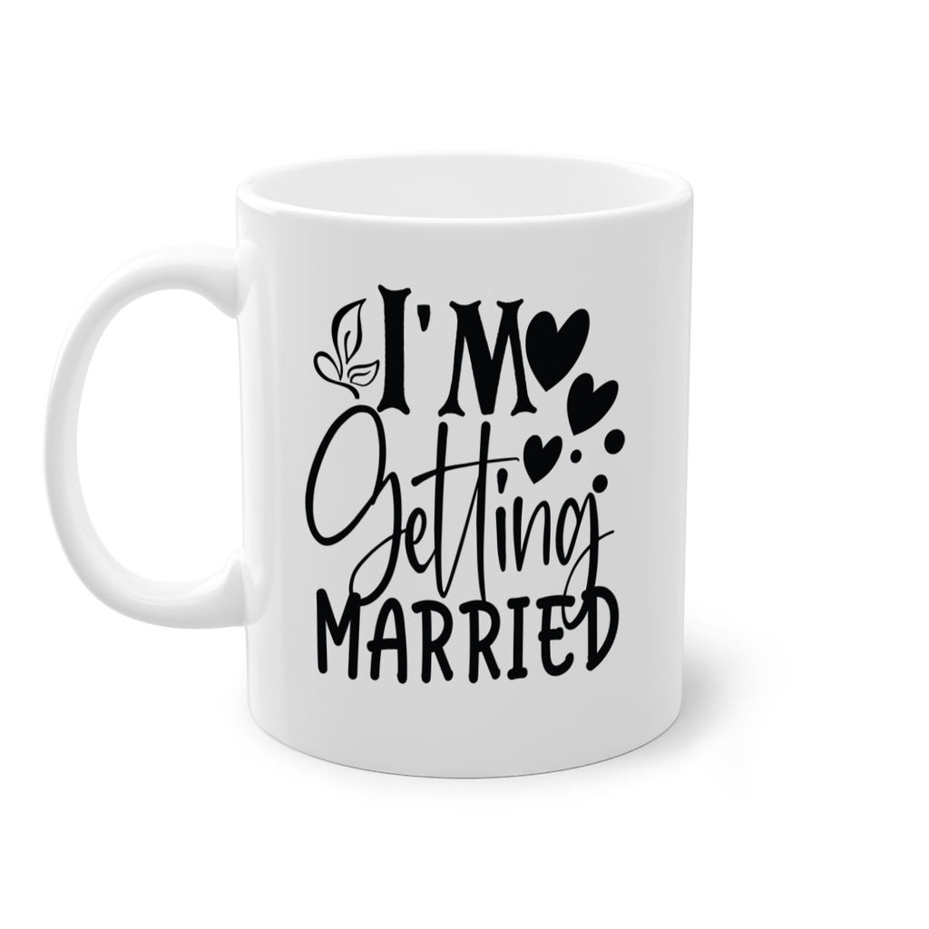 Im Getting Married 28#- wedding-Mug / Coffee Cup