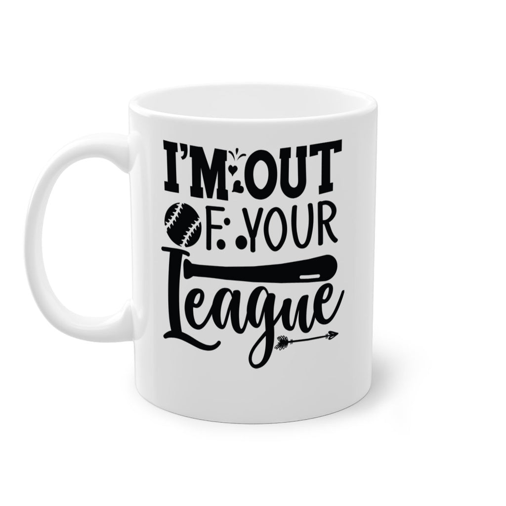 Im Out Of Your League 2069#- baseball-Mug / Coffee Cup