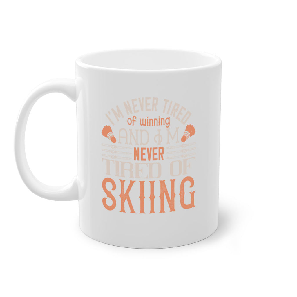 Im never tired of winning and Im never tired of skiing 1067#- ski-Mug / Coffee Cup