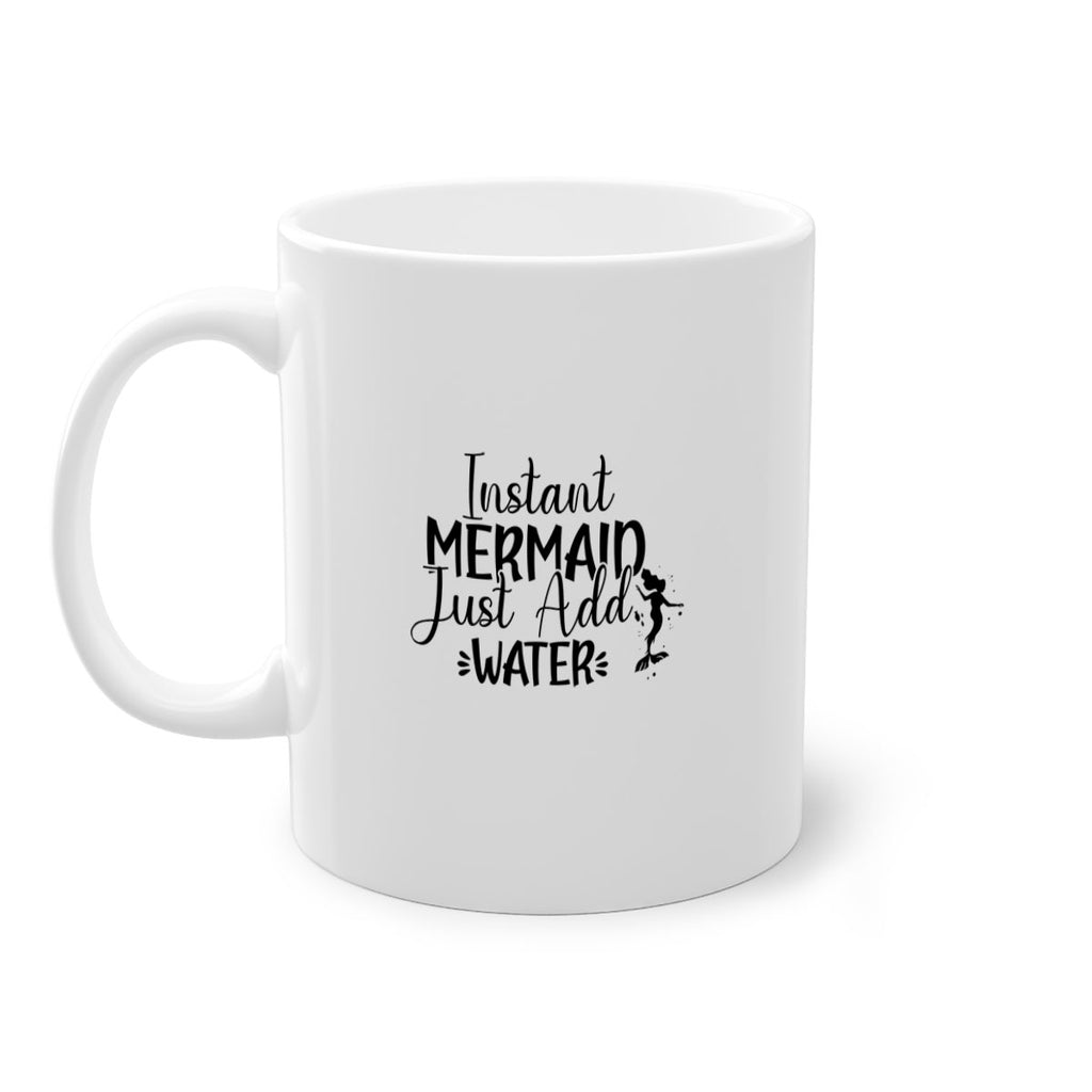 Instant Mermaid Just Add Water 269#- mermaid-Mug / Coffee Cup