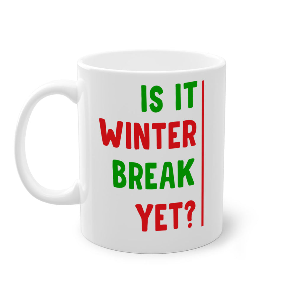 Is It Winter Break Yet 252#- winter-Mug / Coffee Cup
