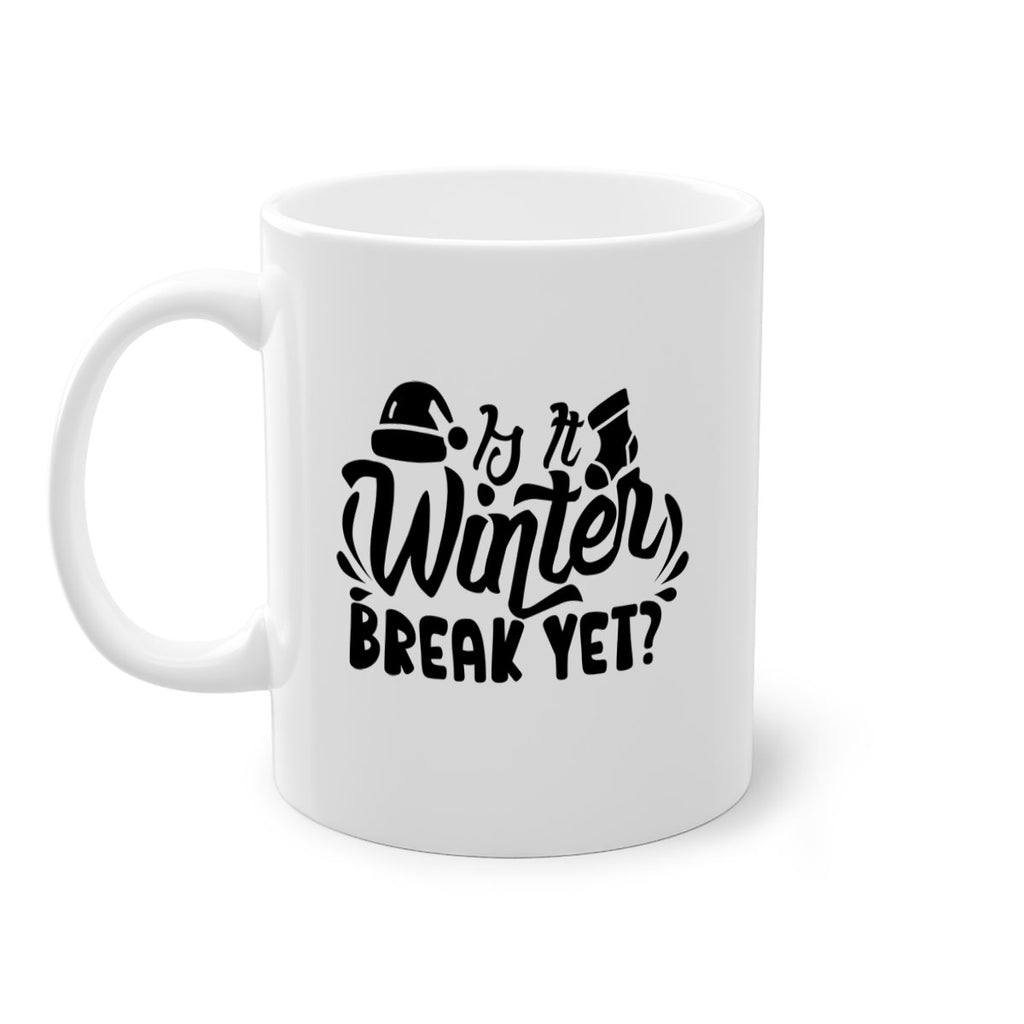 Is It Winter Break Yet 254#- winter-Mug / Coffee Cup