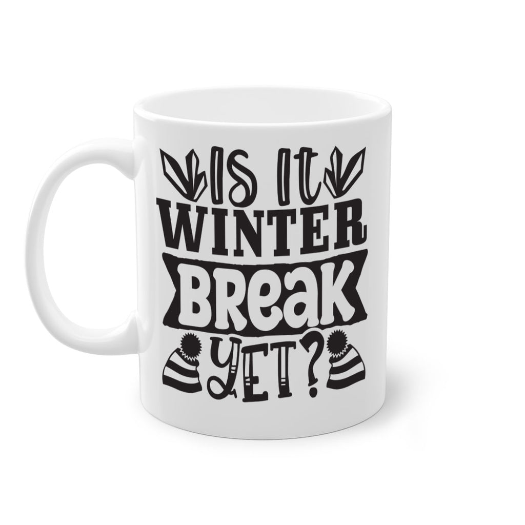 Is it winter break yet 255#- winter-Mug / Coffee Cup