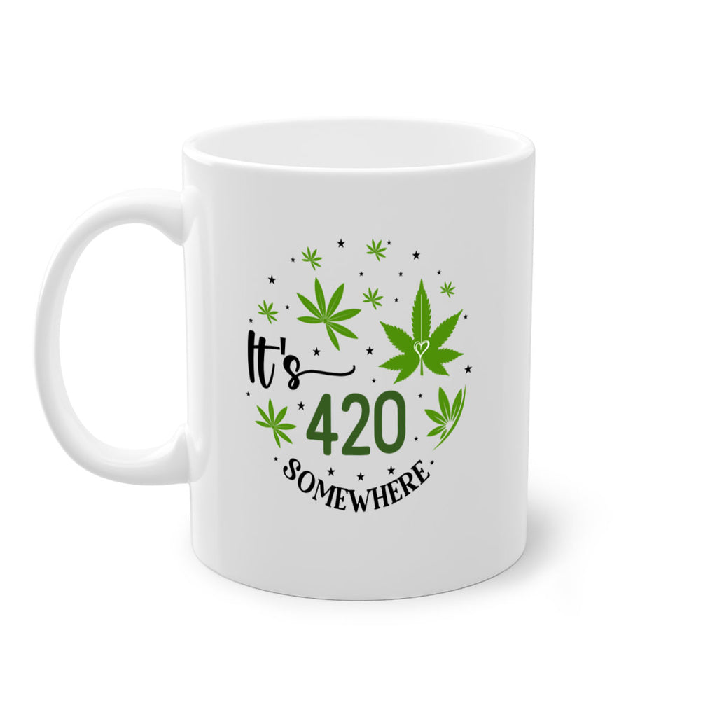 Its 420 Somewhere 154#- marijuana-Mug / Coffee Cup