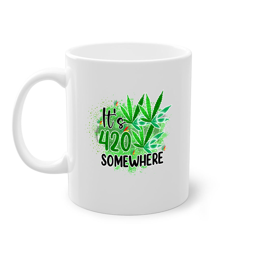 Its 420 Somewhere 155#- marijuana-Mug / Coffee Cup