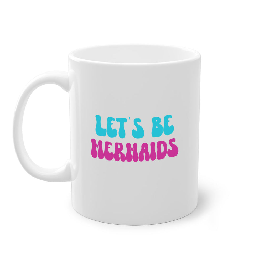 Lets Be Mermaids 289#- mermaid-Mug / Coffee Cup