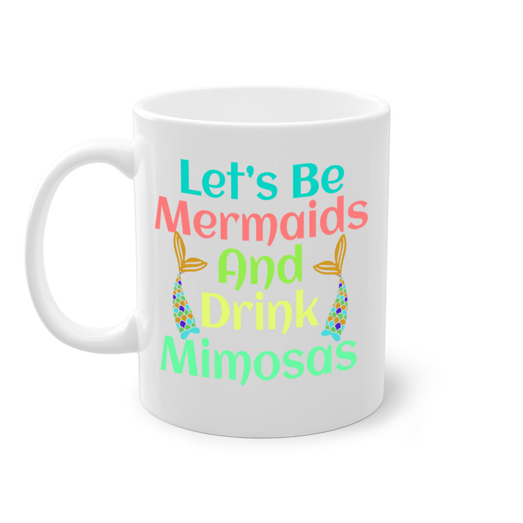 Lets Be Mermaids And Drink 296#- mermaid-Mug / Coffee Cup