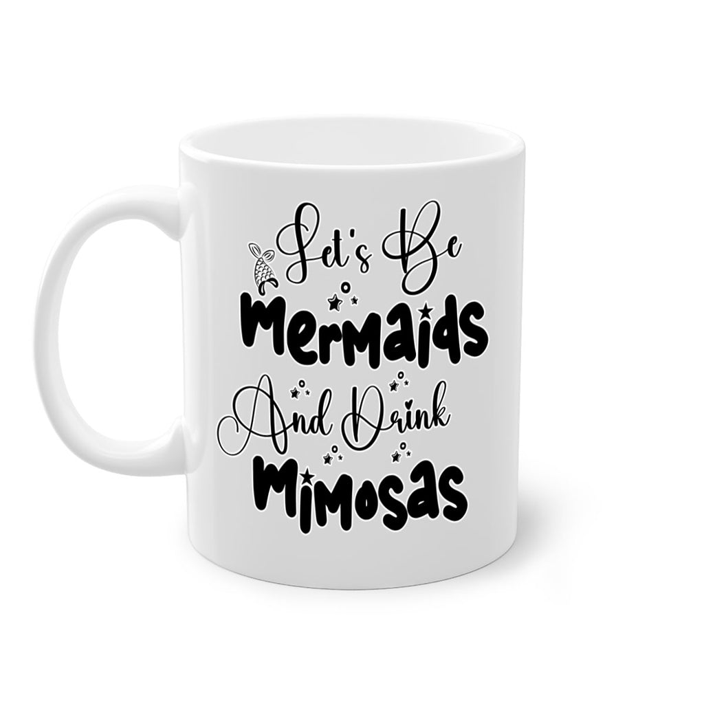Lets Be Mermaids And Drink 297#- mermaid-Mug / Coffee Cup