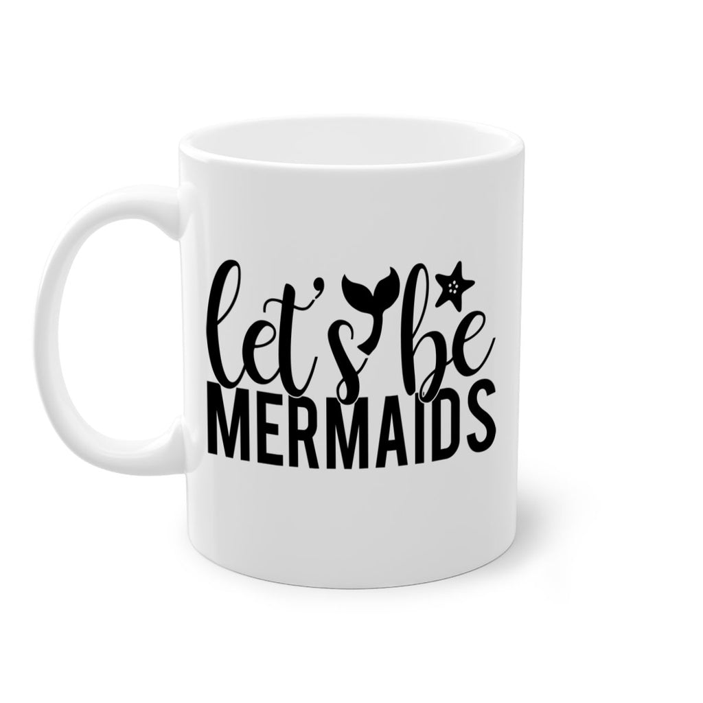 Lets be mermaids 294#- mermaid-Mug / Coffee Cup