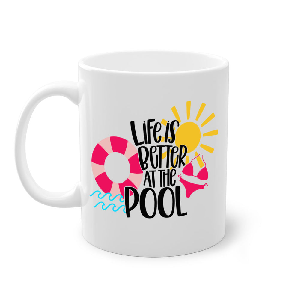 Life Is Better At The Pool Style 33#- Summer-Mug / Coffee Cup