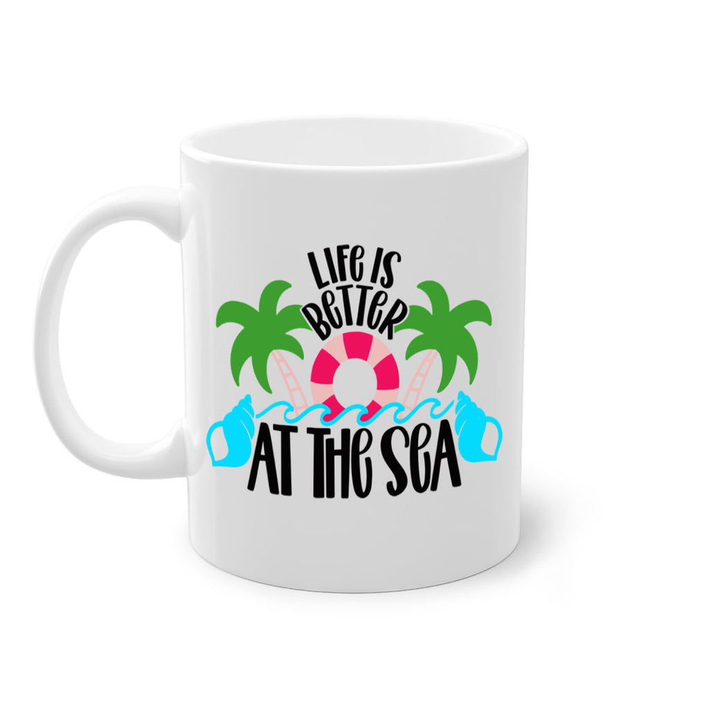 Life Is Better At The Sea Style 32#- Summer-Mug / Coffee Cup
