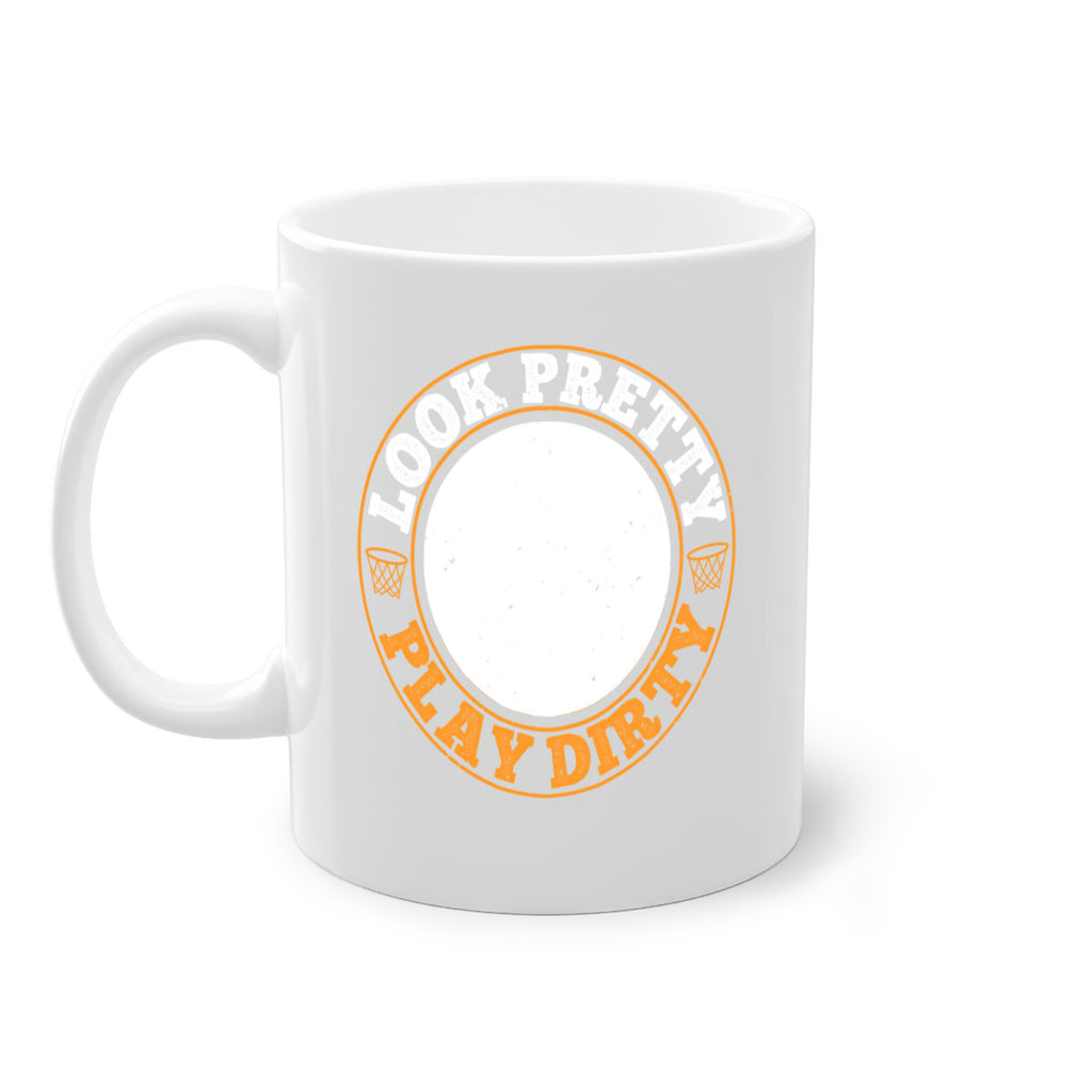 Look pretty Play dirty 769#- basketball-Mug / Coffee Cup