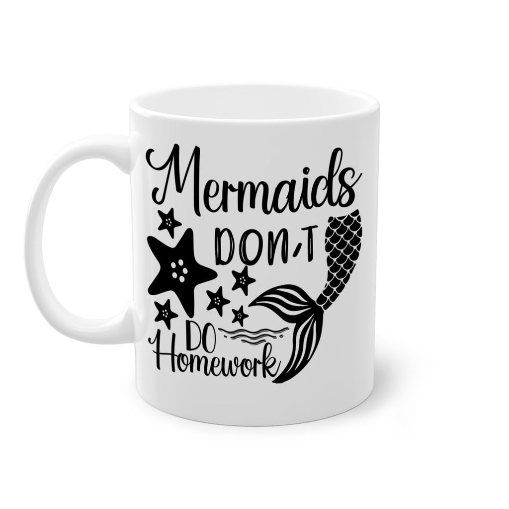 Mermaids dont do homework 486#- mermaid-Mug / Coffee Cup