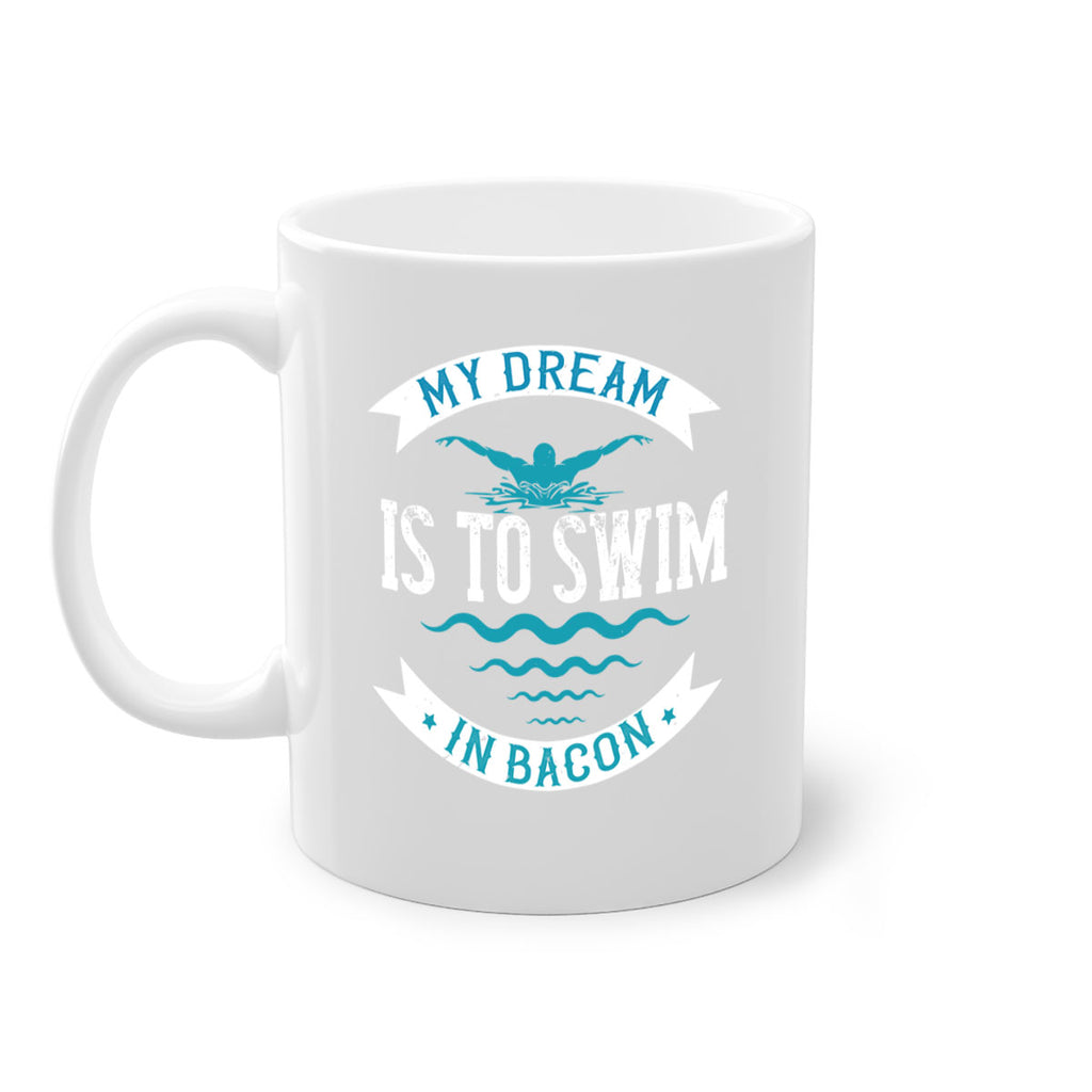 My dream is to sweem 662#- swimming-Mug / Coffee Cup