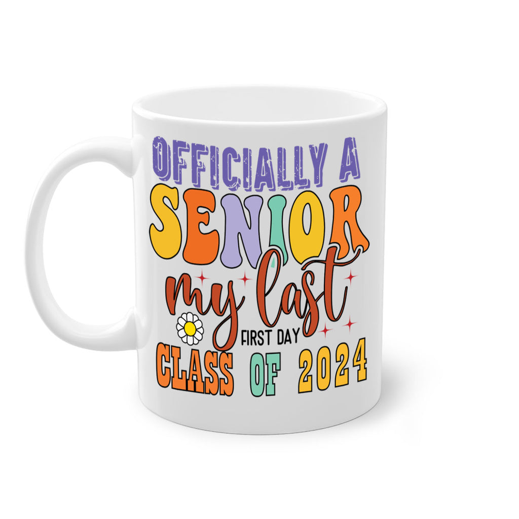 Officially a senior my last first day class of 2024 1 8#- 12th grade-Mug / Coffee Cup